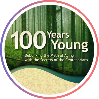100 Years Young: Debunking the Myth of Aging with the Secrets of the Centenarians